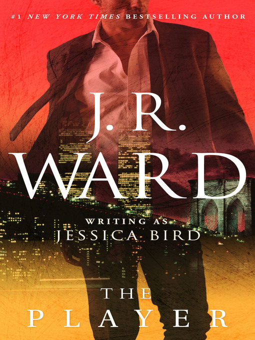 Title details for The Player by J. R. Ward - Available